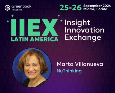 Greenbook presents IIEX Latin America, Insight Innovation Exchange,
                      25 to 26 September 2024, Miami, Florida. Speaker: Marta Villanueva,
                      NuThinking.